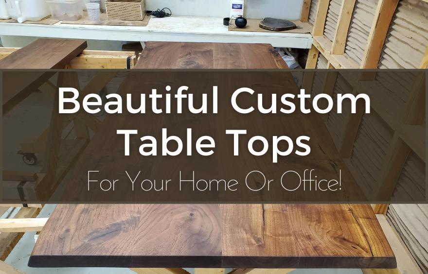 Beautiful Custom Table Tops For Your Home Office