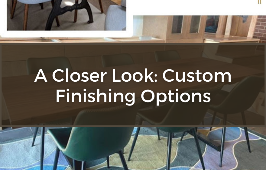 Custom Finishing Options