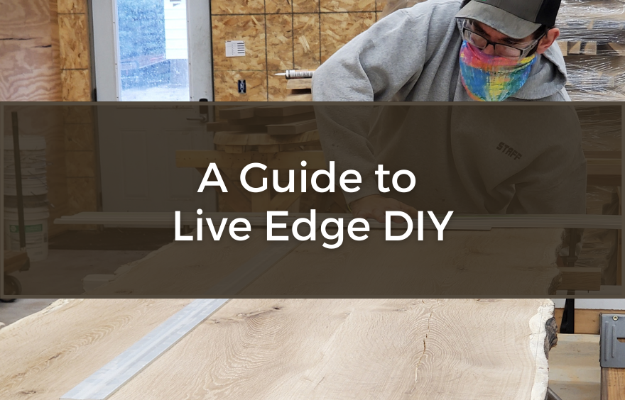 A Guide to Live Edge DIY