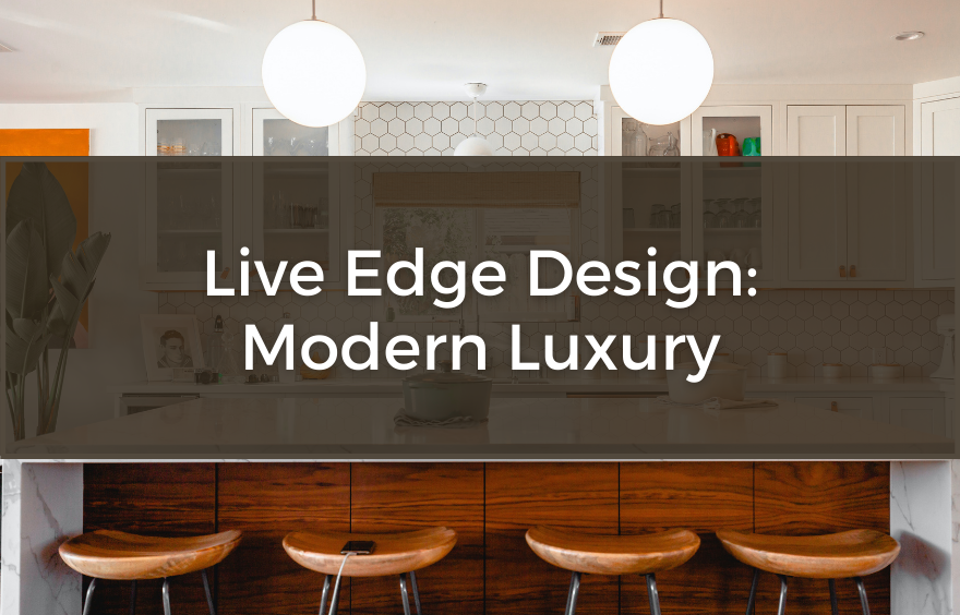 Live Edge Design: Modern Luxury | The Lumber Shack