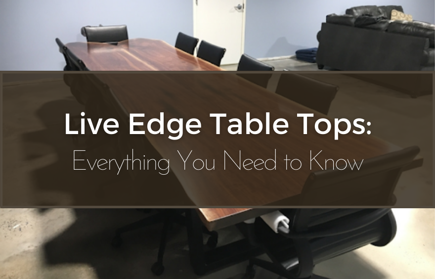 Live Edge Table Tops: Everything You Need to Know