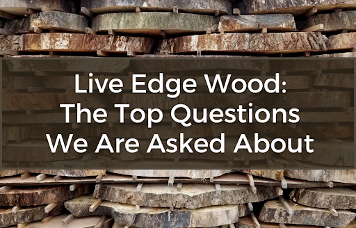 Live Edge Wood FAQ